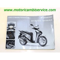OWNER'S MANUAL OEM N.  SPARE PART USED SCOOTER HONDA SH 125 / 150  (2009 -2012)  DISPLACEMENT CC. 125  YEAR OF CONSTRUCTION 2011